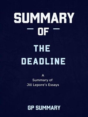 cover image of Summary of the Deadline essays by Jill Lepore